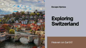 Exploring Switzerland